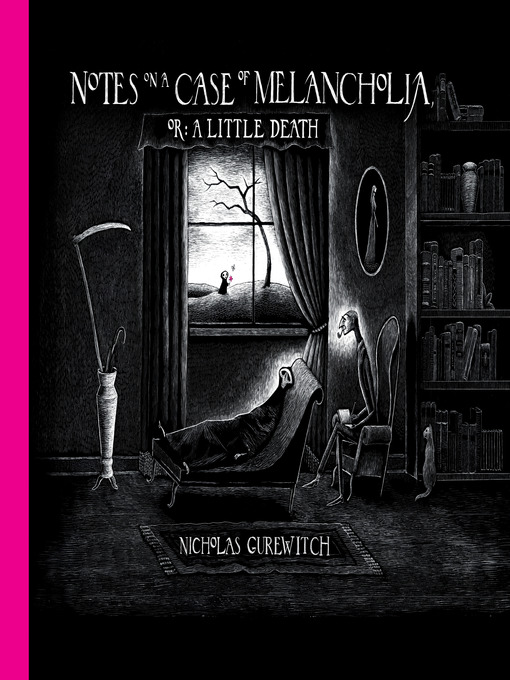 Title details for Notes on a Case of Melancholia, or A Little Death by Nicholas Gurewitch - Available